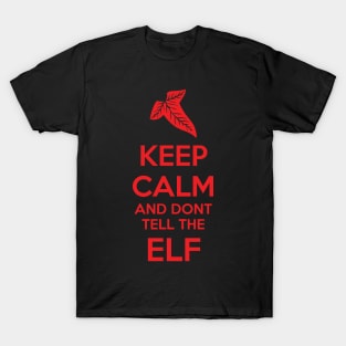 Keep Calm and don't tell the Elf T-Shirt